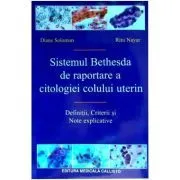 Sistemul Bethesda de Raportare a Citologiei Colului Uterin, Definitii, Criterii si Note explicative de Robert J Kurman