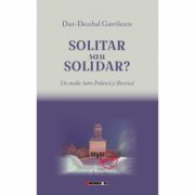 Solitar sau solidar? Un medic intre Politica si Biserica