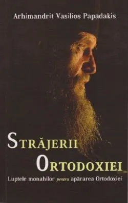 Strajerii Ortodoxiei de Vasilios Papadakis