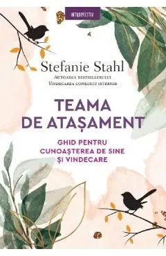 Teama de atasament. Ghid pentru cunoasterea de sine si vindecare de Stefanie Stahl