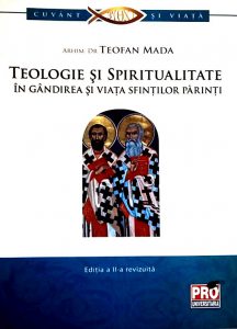 Teologie si spiritualitate in gandirea si viata sfintilor parinti