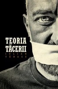 Teoria tacerii Ed.2 de Iulian Tanase
