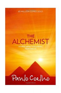 The Alchemist : A Fable About Following Your Dream