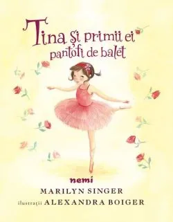 Tina și primii ei pantofi de balet (Vol. 3) de Marilyn Singer