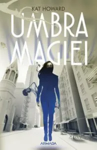 Umbra magiei de Kat Howard