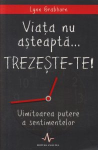 Viata nu asteapta... Trezeste-te