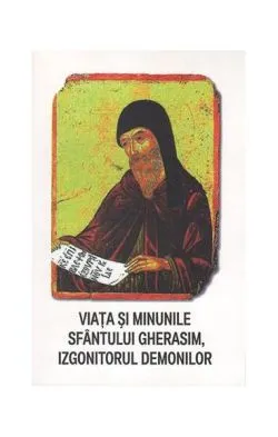 Viaţa şi minunile Sfântului Gherasim, izgonitorul demonilor