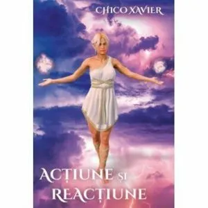 Actiune si reactiune de Chico Xavier