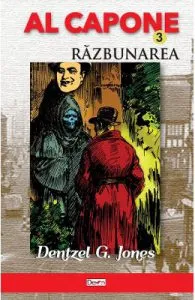 Al Capone Vol.3: Razbunarea de Dentzel G. Jones