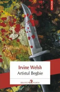 Artistul Begbie de Irvine Welsh