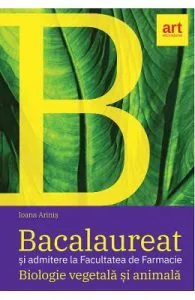 Biologie vegetala si animala. Bacalaureat de Clasele 9-10