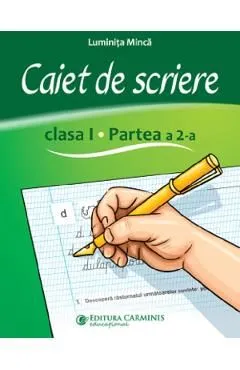 Caiet de scriere - Clasa 1 Partea a 2-a de Luminita Minca
