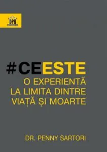 Ce este o experienta la limita dintre viata si moarte de Penny Sartori