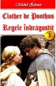 Clother de Ponthus vol.2: Regele indragostit de Michel Zevaco