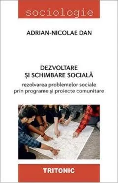 Dezvoltare si schimbare sociala de Adrian-Nicolae Dan