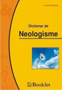 Dictionar de neologisme de Aurelia Nedelcu