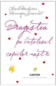 Dragostea pe intelesul copiilor nostri de Nicole Bacharan