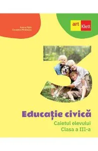 Educatie civica - Clasa 3 - Caietul elevului de Cleopatra Mihailescu
