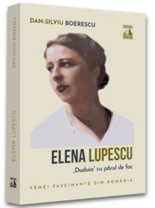 Elena Lupescu, „Duduia” cu părul de foc
