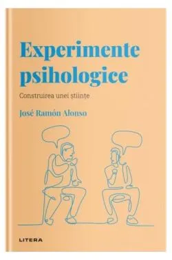 Experimente psihologice (Vol. 16) de Jose Ramon Alonso
