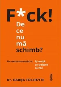 F*ck! De ce nu ma schimb?