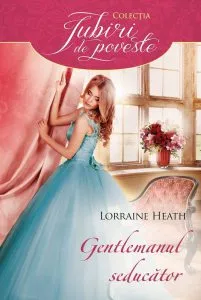 Gentlemanul seducator de Lorraine Heath