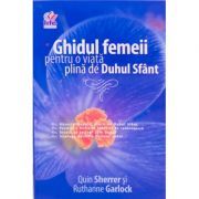 Ghidul femeii pentru o viata plina de Duhul Sfant