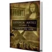 Istoria artei Vol. 1 de Hendrik Van Loon