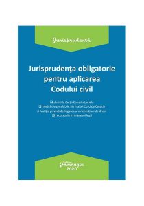 Jurisprudența obligatorie pentru aplicarea Codului civil. Actualizată la 20 ianuarie 2020