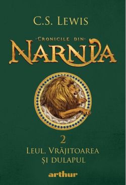 Leul, vrăjitoarea și dulapul. Cronicile din Narnia (Vol. 2)