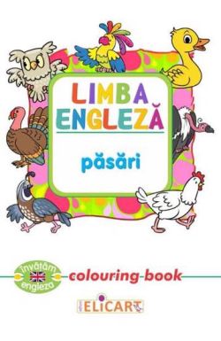 Limba engleza. Pasari. Colouring book