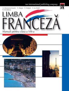Limba franceza. Manual pentru clasa a VIII-a