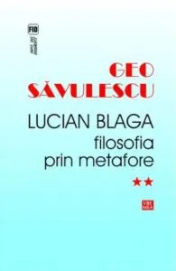 Lucian Blaga. Filosofia prin metafore de Geo Savulescu