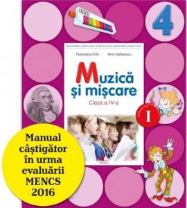 Manual. Muzica si Miscare. Clasa a IV-a, semestrul I(contine CD)