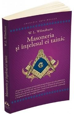 Masoneria si intelesul ei tainic