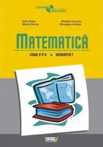 Matematica clasa a V-a semestrul I de Marin Chirciu