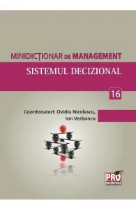 Minidictionar De Management 16: Sistemul Decizional de Ovidiu Nicolescu