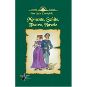 Momente, Schite, Teatru, Nuvele