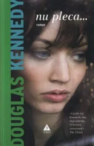 Nu pleca... de Douglas Kennedy
