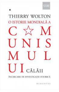 O istorie mondiala a comunismului. Vol.I: Calaii