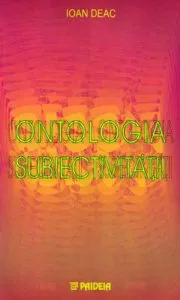 Ontologia subiectivitatii de Ion Deac