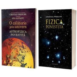 Pachet Fizica povestita si Astrofizica povestita. O calatorie prin univers