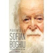 Parintele Sofian Boghiu, partasia in duh a unei mosteniri