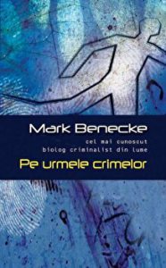 Pe urmele crimelor. Cel mai cunoscut biolog criminalist din lume