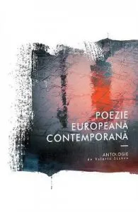 Poezie europeana contemporana de Valeriu Stancu