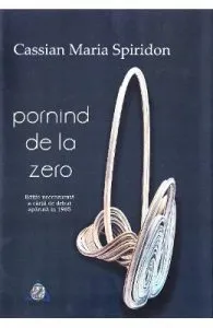 Pornind de la zero de Cassian Maria Spiridon