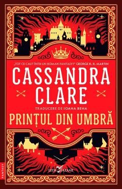 Printul din Umbra. Seria Cronicile din Castellane Vol.1