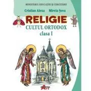 Religie. Cultul ortodox. Manual pentru clasa 1 de Cristian Alexa