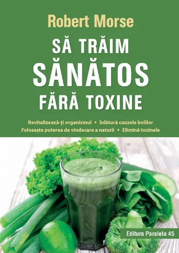 Să trăim sănătos fără toxine