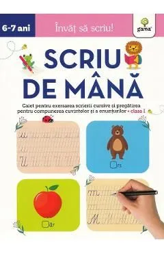 Scriu de mana 6-7 ani. Invat sa scriu! de Autor Anonim